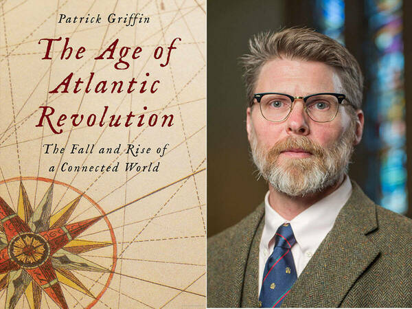 Patrick Griffin's "The Age of Atlantic Revolution: The Fall and Rise of a Connect World"