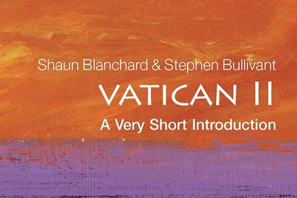 "Vatican II: A Very Short Introduction" Shaun Blanchard and Stephen Bullivant