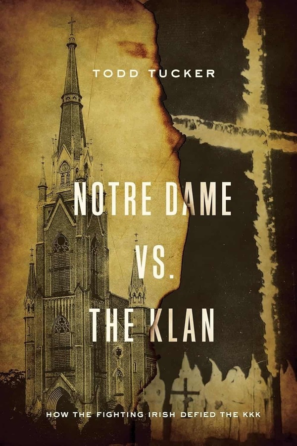 Book: "Notre Dame vs. The Klan" by alumnus Todd Tucker