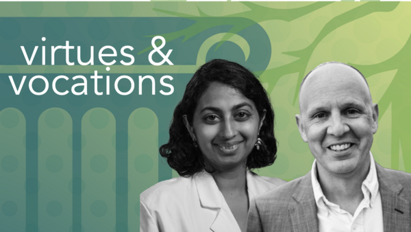 Headshots of Sneha Mantri and Abraham Nussbaum on green background with the text virtues & vocations