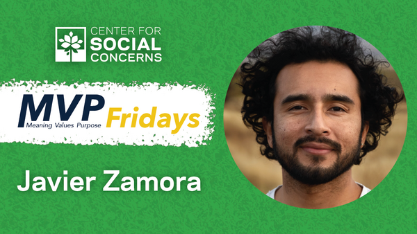 Photo of Javier Zamora on green background, Center for Social Concerns logo, MVP Fridays logo, and text Javier Zamora