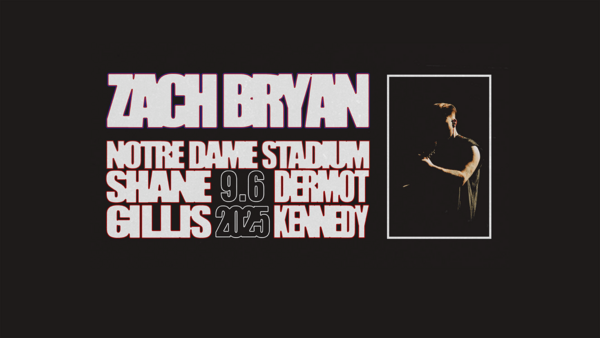 Zach Bryan; Notre Dame Stadium 9.26.2026; Shane Gillis; Dermot Kennedy