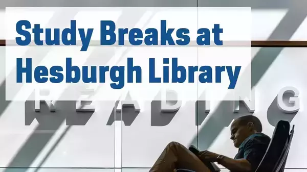 Headline reads "Study Breaks at Hesburgh Library" with someone seated while reading a book. The word "Reading" can be seen on the wall in the background.